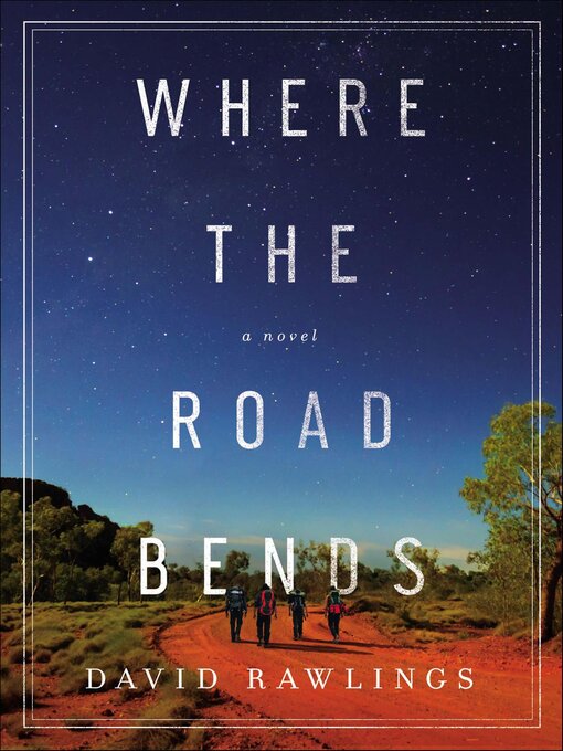 Title details for Where the Road Bends by David Rawlings - Available